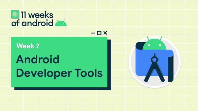 聚焦 Android 11: Android 开发者工具