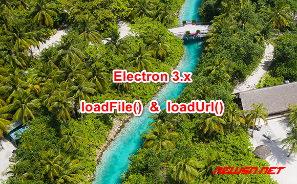 electron 3.x 系统新增加的页面加载函数 loadFile