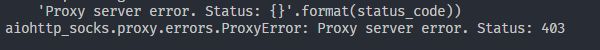 使用aiohttp和proxy为何报错 error. Status: 403？