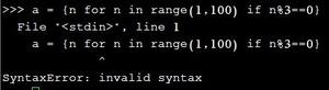 a = {n for n in range(1,100) if n%3==0}   for处报错