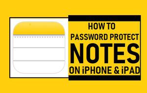 如何在苹果手机上使用密码保护Notes（备忘录笔记）